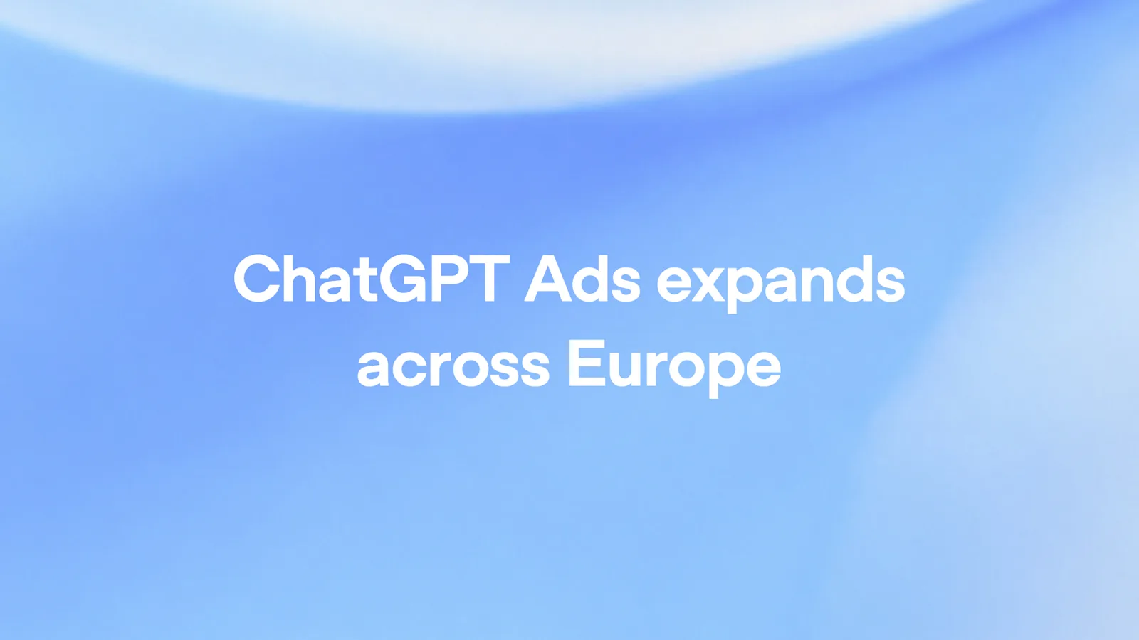 Illustratie bij OpenAI's aankondiging dat ChatGPT Ads naar Europa komt